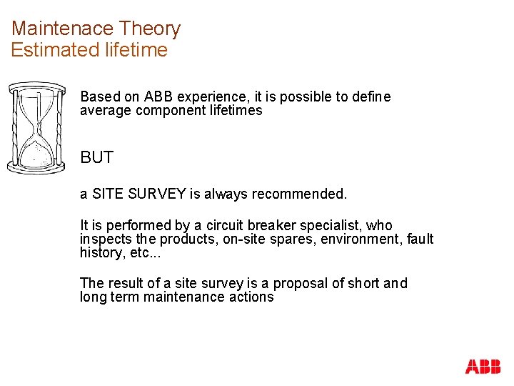 Maintenace Theory Estimated lifetime Based on ABB experience, it is possible to define average