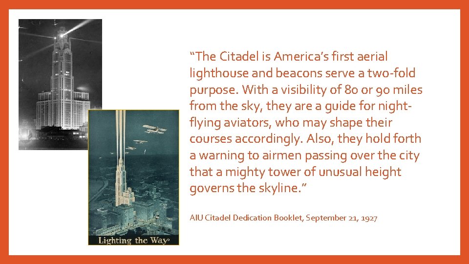 “The Citadel is America’s first aerial lighthouse and beacons serve a two-fold purpose. With