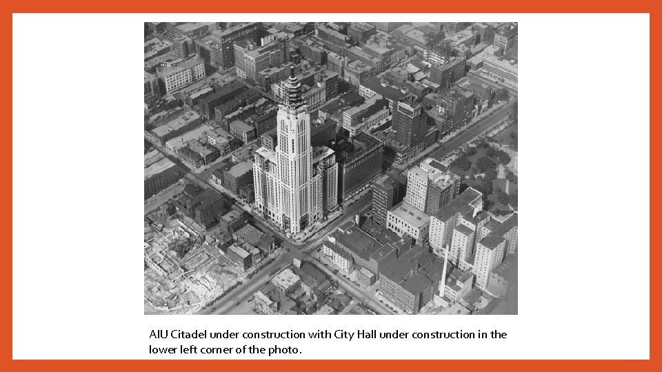 AIU Citadel under construction with City Hall under construction in the lower left corner
