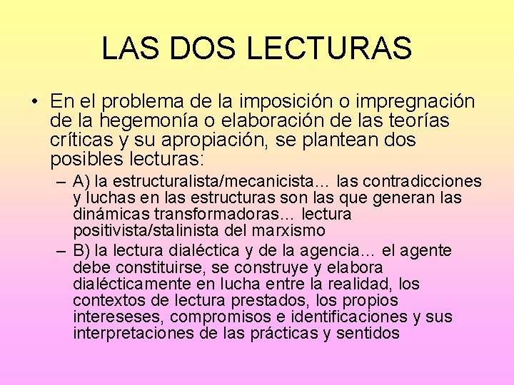 LAS DOS LECTURAS • En el problema de la imposición o impregnación de la