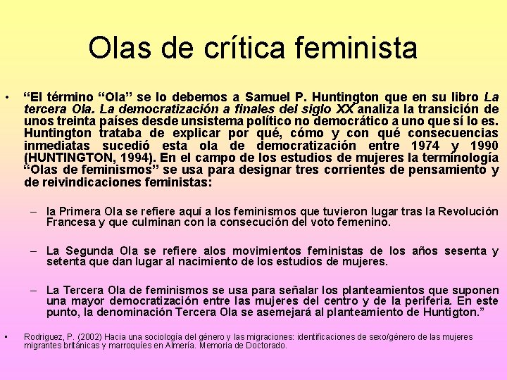 Olas de crítica feminista • “El término “Ola” se lo debemos a Samuel P.