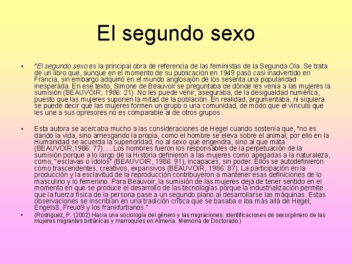 El segundo sexo • “El segundo sexo es la principal obra de referencia de