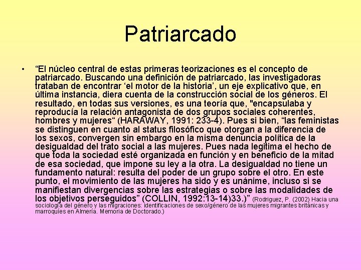 Patriarcado • “El núcleo central de estas primeras teorizaciones es el concepto de patriarcado.