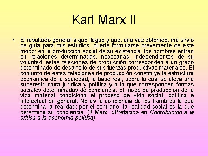 Karl Marx II • El resultado general a que llegué y que, una vez