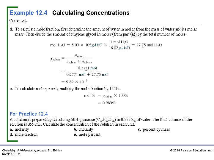 Example 12. 4 Calculating Concentrations Continued d. To calculate mole fraction, first determine the