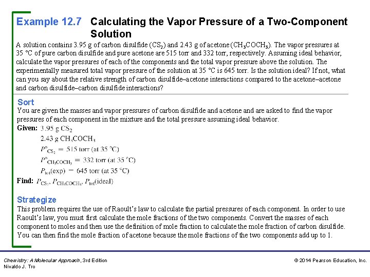 Example 12. 7 Calculating the Vapor Pressure of a Two-Component Solution A solution contains