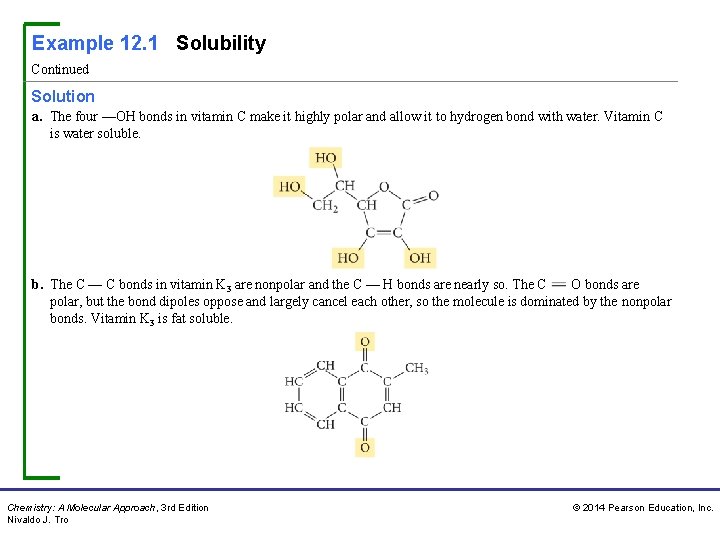 Example 12. 1 Solubility Continued Solution a. The four —OH bonds in vitamin C