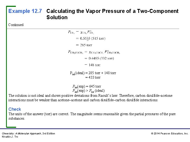 Example 12. 7 Calculating the Vapor Pressure of a Two-Component Solution Continued Ptot(ideal) =