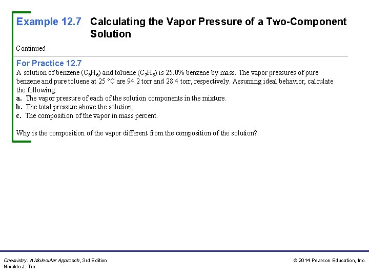 Example 12. 7 Calculating the Vapor Pressure of a Two-Component Solution Continued For Practice