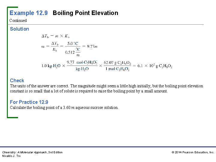 Example 12. 9 Boiling Point Elevation Continued Solution Check The units of the answer