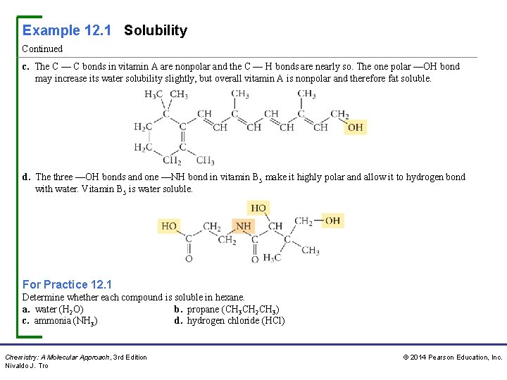 Example 12. 1 Solubility Continued c. The C — C bonds in vitamin A