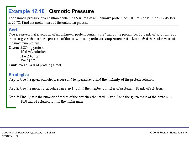 Example 12. 10 Osmotic Pressure The osmotic pressure of a solution containing 5. 87