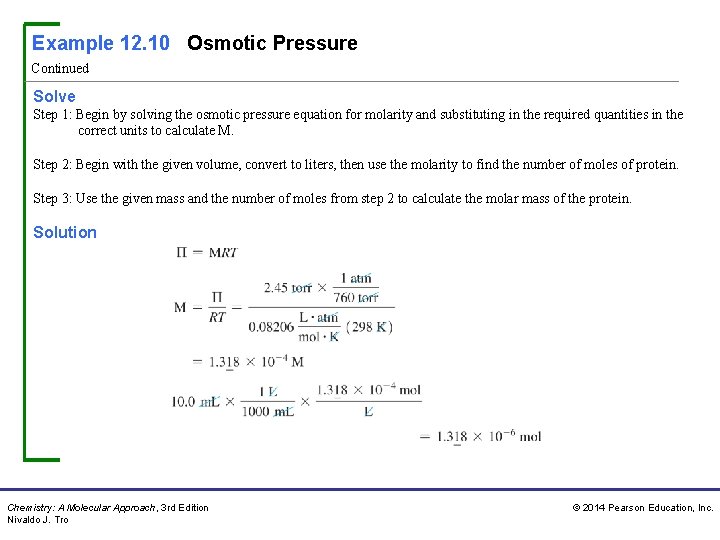 Example 12. 10 Osmotic Pressure Continued Solve Step 1: Begin by solving the osmotic