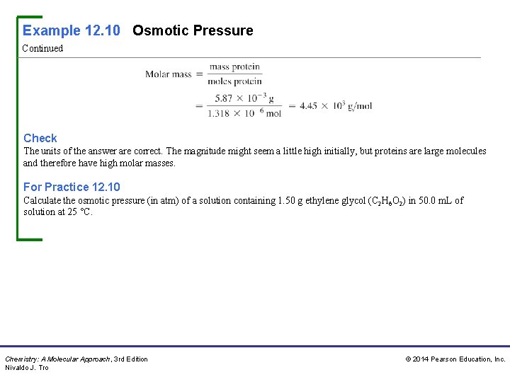 Example 12. 10 Osmotic Pressure Continued Check The units of the answer are correct.