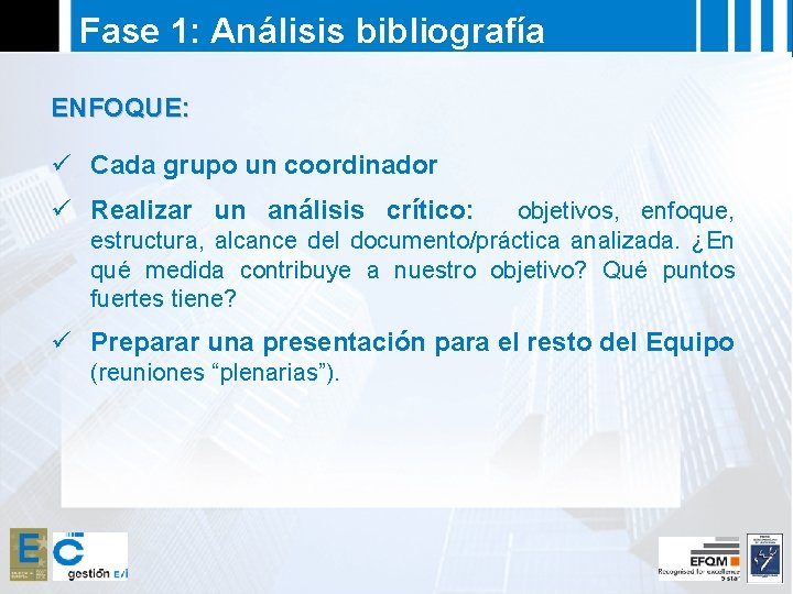 Fase 1: Análisis bibliografía ENFOQUE: ü Cada grupo un coordinador ü Realizar un análisis