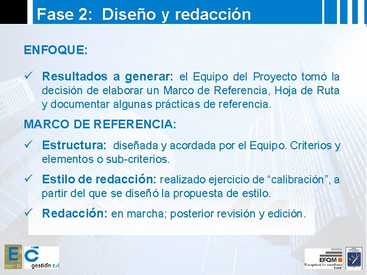 Fase 2: Diseño y redacción ENFOQUE: ü Resultados a generar: el Equipo del Proyecto