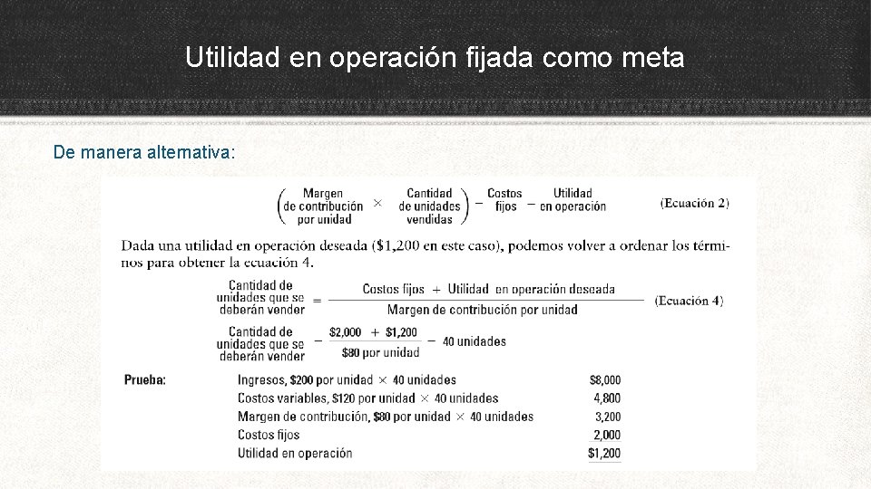 Utilidad en operación fijada como meta De manera alternativa: 