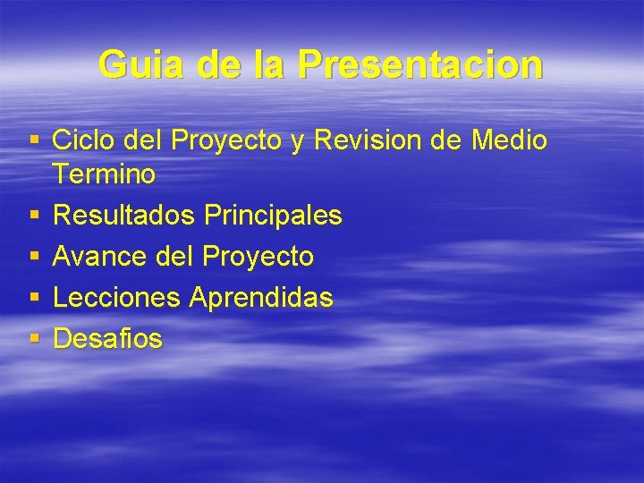 Guia de la Presentacion § Ciclo del Proyecto y Revision de Medio Termino §