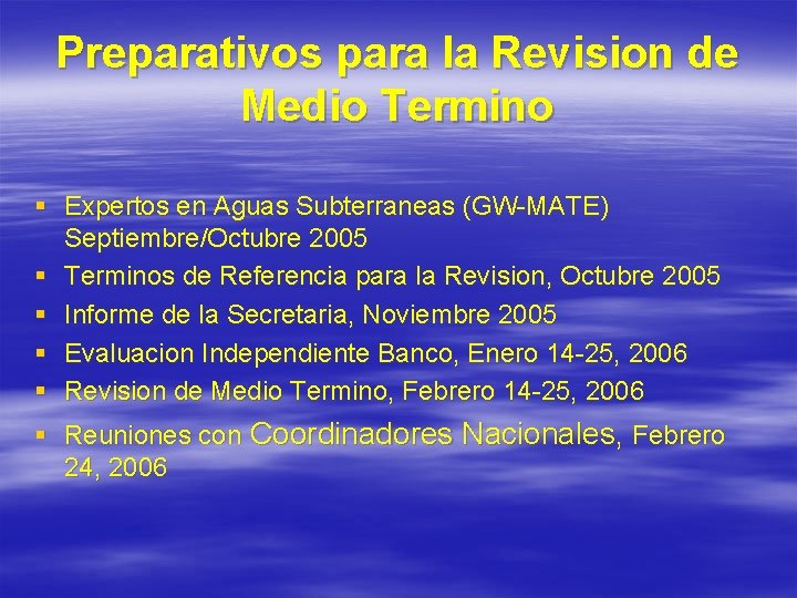 Preparativos para la Revision de Medio Termino § Expertos en Aguas Subterraneas (GW-MATE) Septiembre/Octubre