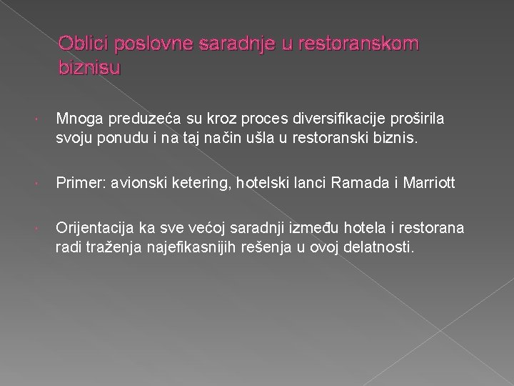 Oblici poslovne saradnje u restoranskom biznisu Mnoga preduzeća su kroz proces diversifikacije proširila svoju