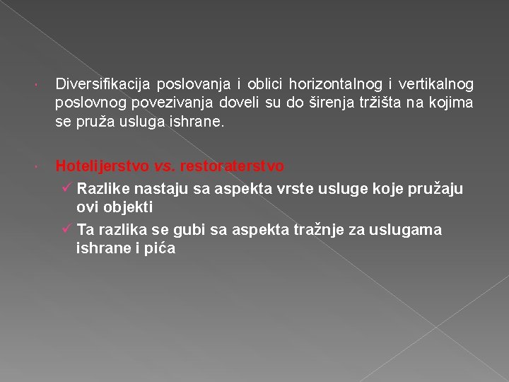  Diversifikacija poslovanja i oblici horizontalnog i vertikalnog poslovnog povezivanja doveli su do širenja