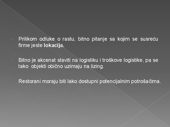  • Prilikom odluke o rastu, bitno pitanje sa kojim se susreću firme jeste