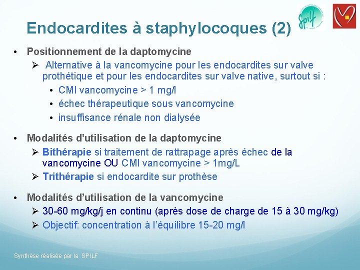 Endocardites à staphylocoques (2) • Positionnement de la daptomycine Ø Alternative à la vancomycine