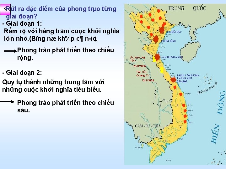 ? Rút ra đặc điểm của phong trµo từng giai đoạn? Giai đoạn 1: