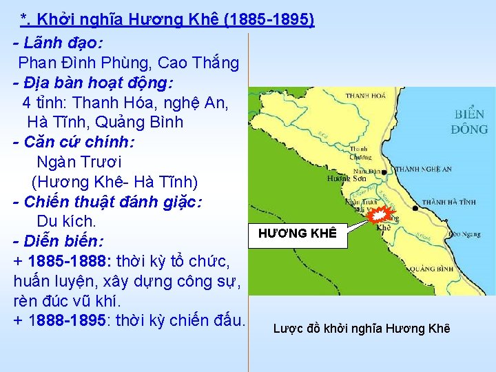 *. Khởi nghĩa Hương Khê (1885 1895) - Lãnh đạo: Phan Đình Phùng, Cao