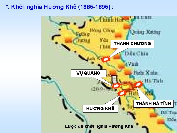 *. Khởi nghĩa Hương Khê (1885 1895) : THANH CHƯƠNG VỤ QUANG HƯƠNG KHÊ