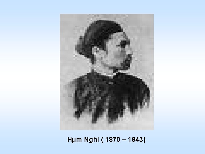 Hµm Nghi ( 1870 – 1943) 