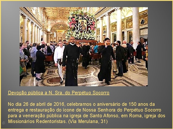 Devoção pública a N. Sra. do Perpétuo Socorro No dia 26 de abril de