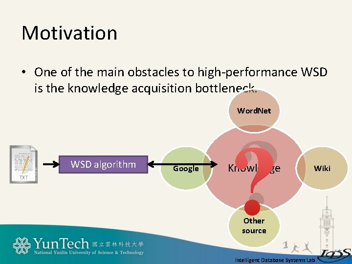 Motivation • One of the main obstacles to high-performance WSD is the knowledge acquisition