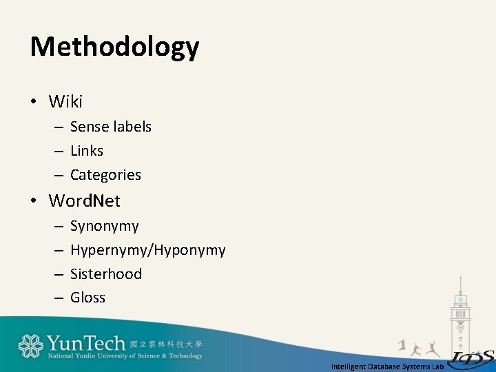 Methodology • Wiki – Sense labels – Links – Categories • Word. Net –