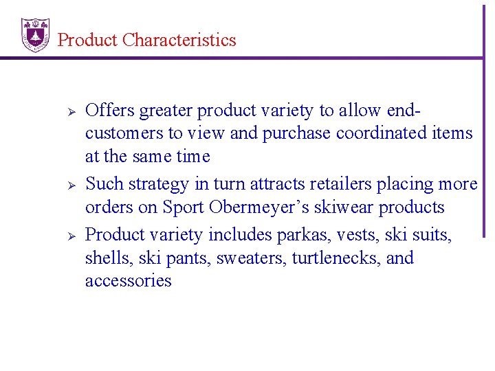 Product Characteristics Ø Ø Ø Offers greater product variety to allow endcustomers to view