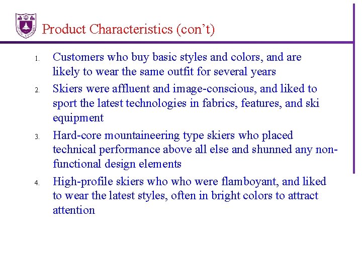Product Characteristics (con’t) 1. 2. 3. 4. Customers who buy basic styles and colors,