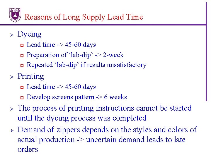 Reasons of Long Supply Lead Time Ø Dyeing p p p Ø Printing p