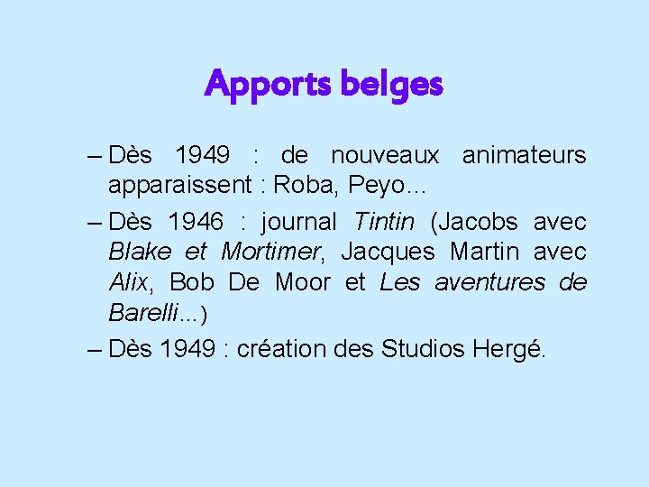 Apports belges – Dès 1949 : de nouveaux animateurs apparaissent : Roba, Peyo… –