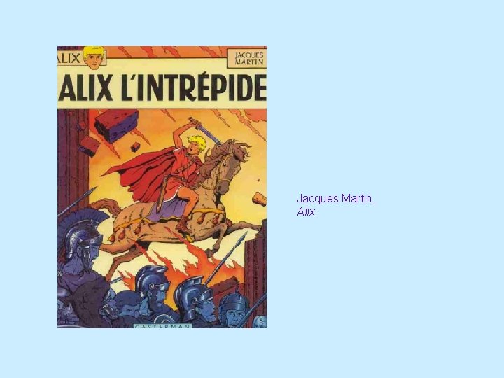 Jacques Martin, Alix 