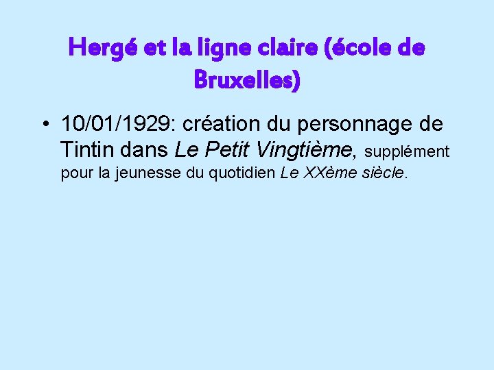 Hergé et la ligne claire (école de Bruxelles) • 10/01/1929: création du personnage de