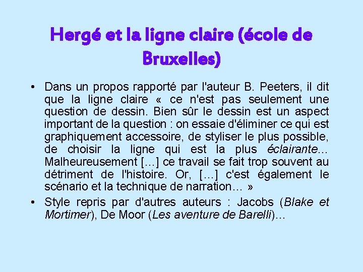 Hergé et la ligne claire (école de Bruxelles) • Dans un propos rapporté par