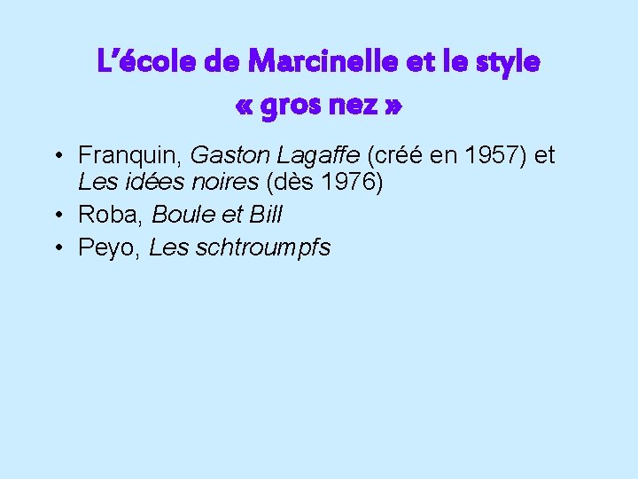 L’école de Marcinelle et le style « gros nez » • Franquin, Gaston Lagaffe