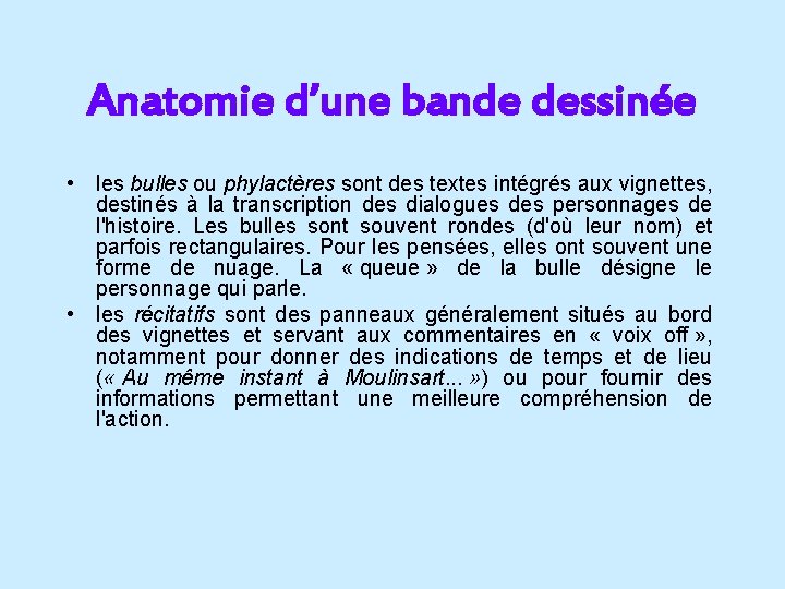 Anatomie d’une bande dessinée • les bulles ou phylactères sont des textes intégrés aux