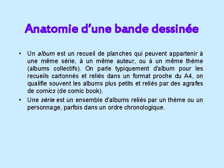 Anatomie d’une bande dessinée • Un album est un recueil de planches qui peuvent