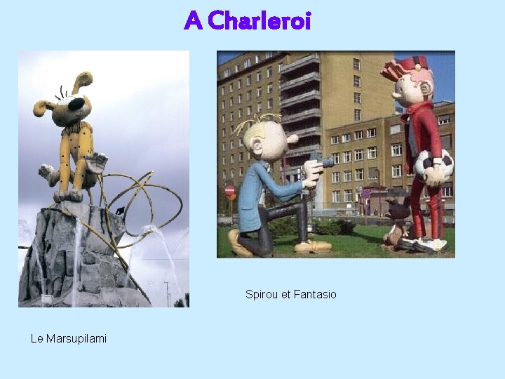 A Charleroi Spirou et Fantasio Le Marsupilami 