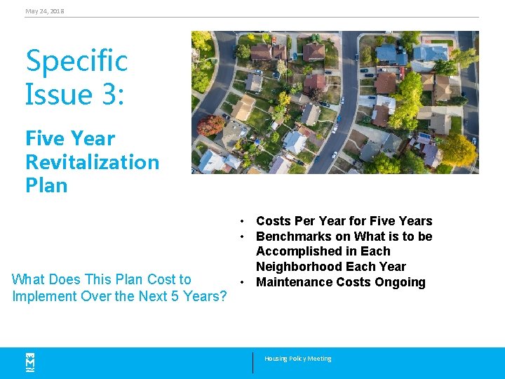 May 24, 2018 Specific Issue 3: Five Year Revitalization Plan What Does This Plan