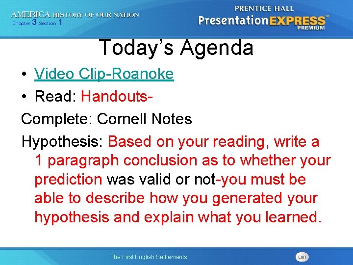 Chapter 3 Section 1 Today’s Agenda • Video Clip-Roanoke • Read: Handouts. Complete: Cornell
