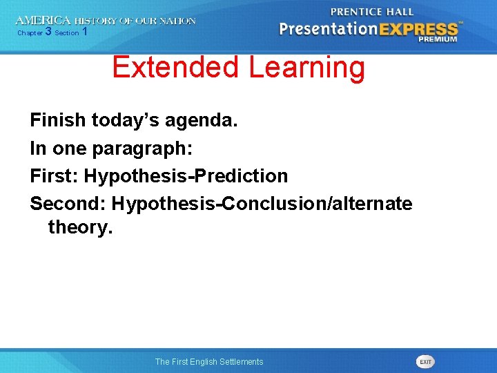 Chapter 3 Section 1 Extended Learning Finish today’s agenda. In one paragraph: First: Hypothesis-Prediction