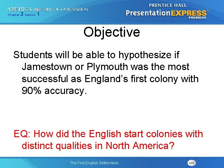 Chapter 3 Section 1 Objective Students will be able to hypothesize if Jamestown or