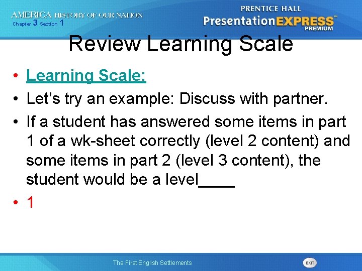 Chapter 3 Section 1 Review Learning Scale • Learning Scale: • Let’s try an